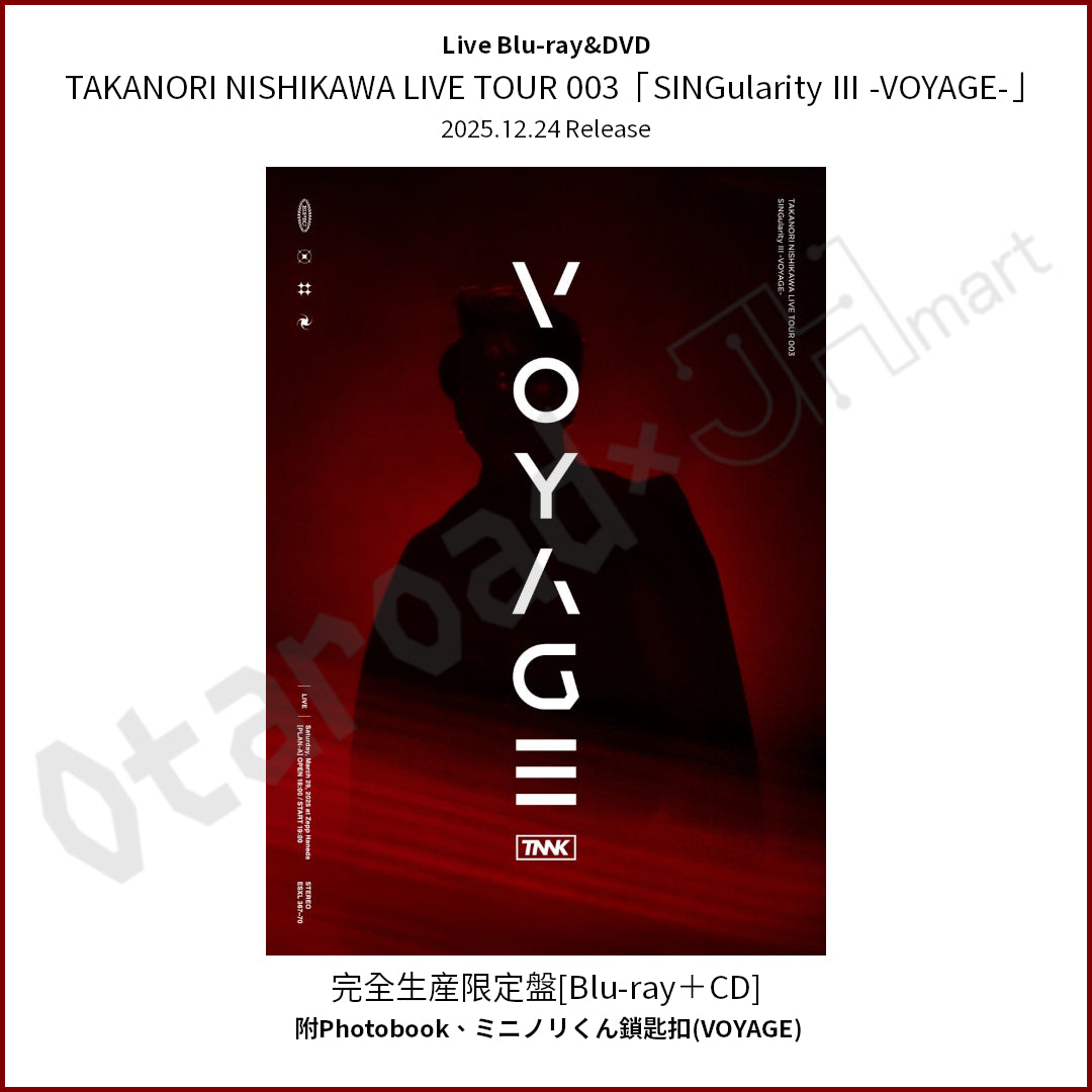 預訂：[日版影碟] 西川貴教『TAKANORI NISHIKAWA LIVE TOUR 003 「SINGularity Ⅲ -VOYAGE-」』Live Blu-ray&DVD 連特典