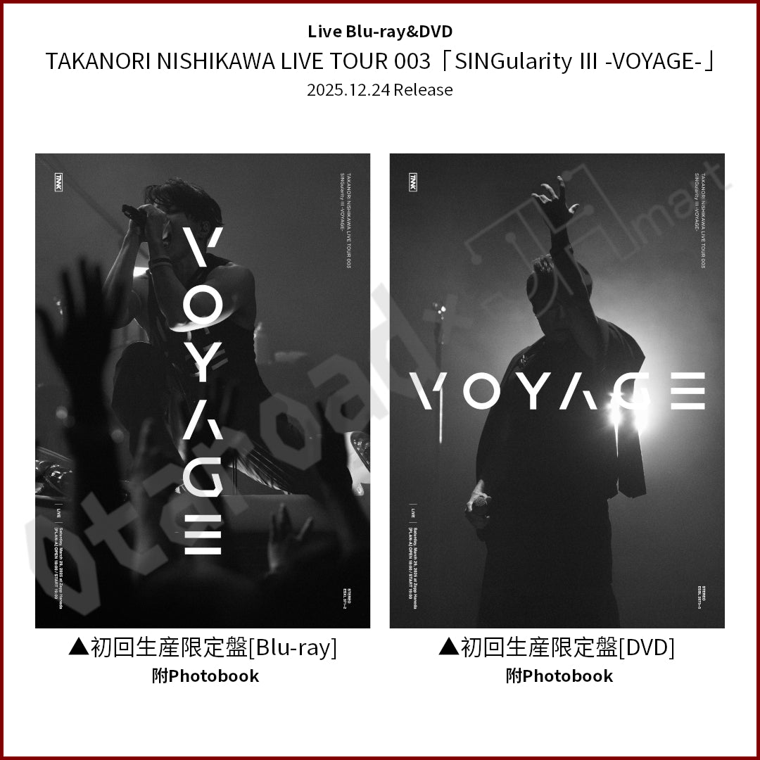 預訂：[日版影碟] 西川貴教『TAKANORI NISHIKAWA LIVE TOUR 003 「SINGularity Ⅲ -VOYAGE-」』Live Blu-ray&DVD 連特典