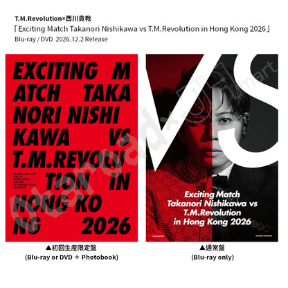 預訂：[日版影碟] T.M.Revolution×西川貴教「Exciting Match Takanori Nishikawa vs T.M.Revolution in Hong Kong 2026」Blu-ray/DVD 連特典