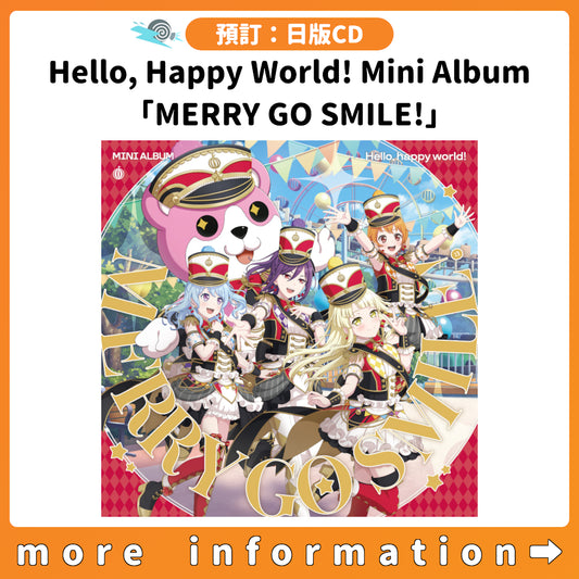 預訂：[日版CD] Hello, Happy World! Mini Album「MERRY GO SMILE!」連特典