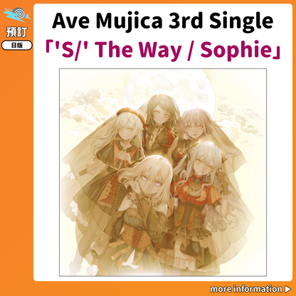 預訂：[日版CD] Ave Mujica 3rd Single「'S/' The Way / Sophie」連特典